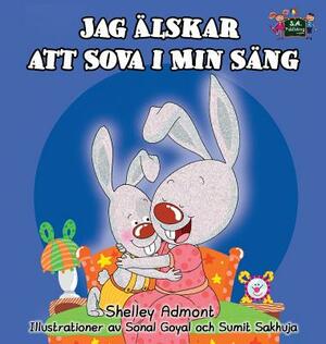 I Love to Sleep in My Own Bed: Swedish Edition by Kidkiddos Books, Shelley Admont