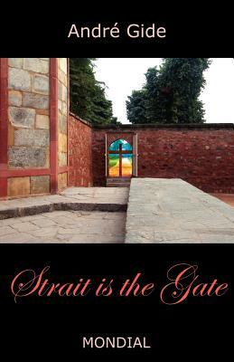 Strait Is the Gate (La Porte Etroite) by André Gide