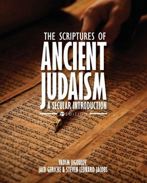 The Scriptures of Ancient Judaism: A Secular Introduction by Jaco Gericke, Vadim Jigoulov, Steven Jacobs