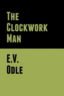 The Clockwork Man by E.V. Odle