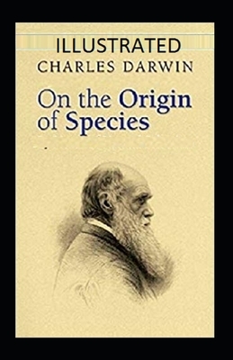 On the Origin of Species Illustrated by Charles Darwin