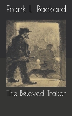 The Beloved Traitor by Frank L. Packard