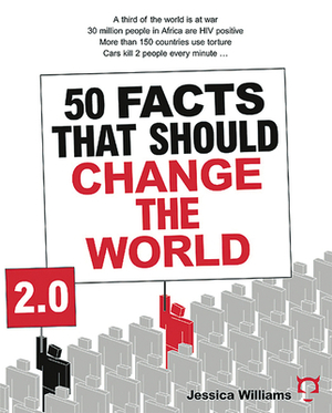 50 Facts That Should Change the World 2.0 by Jessica Williams