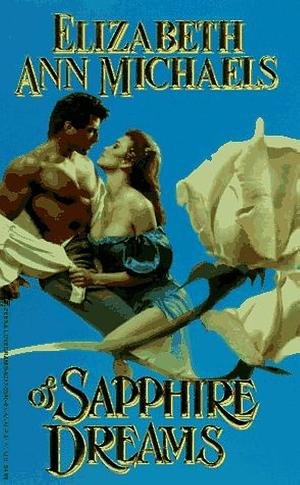 Of Sapphire Dreams by Elizabeth Ann Michaels