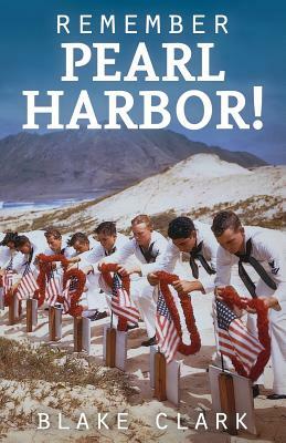 Remember Pearl Harbor by Daniel Martinez, Blake Clark