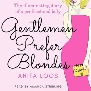 Gentlemen Prefer Blondes by Anita Loos