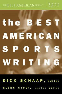 The Best American Sports Writing 2000 by Dick Schaap, Glenn Stout