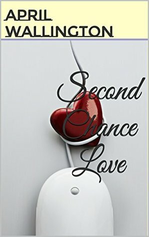Second Chance Love by April Wallington