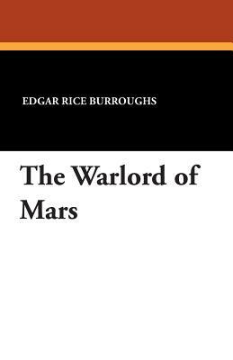 The Warlord of Mars by Edgar Rice Burroughs