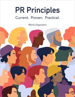 PR Principes: Current. Proven. Practical. by Jamie Ward, Alisa Agozzino