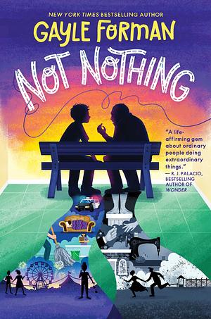 Not Nothing by Gayle Forman