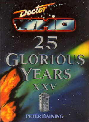 Doctor Who: 25 Glorious Years by Peter Haining