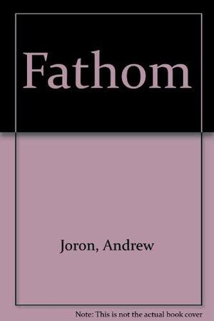 Fathom by Andrew Joron