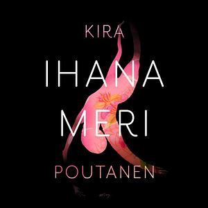 Ihana meri by Kira Poutanen