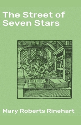 The Street of Seven Stars Illustrated by Mary Roberts Rinehart