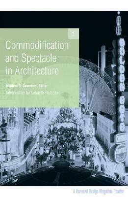 Commodification and Spectacle in Architecture by William Saunders