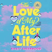 The Love of My Afterlife by Kirsty Greenwood