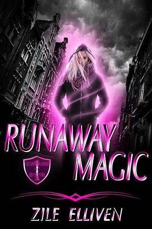 Runaway Magic by Zile Elliven