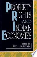 Property Rights and Indian Economies by Terry Lee Anderson