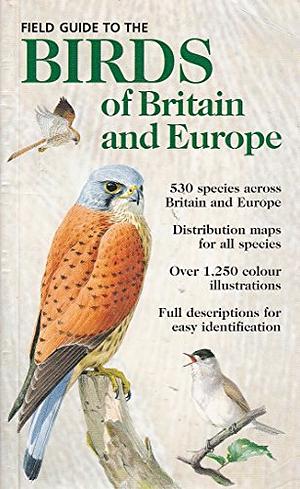 Field Guide To Birds of Britain and Europe by Andy Clements, Andrew Cleave, Peter Goodfellow, Paul Sterry