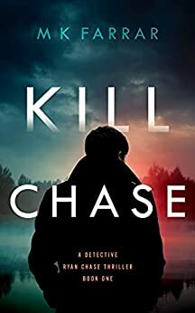 Kill Chase by M.K. Farrar