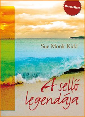 A sellő legendája by Sue Monk Kidd