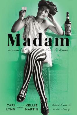 Madam: A Novel of New Orleans by Cari Lynn, Kellie Martin