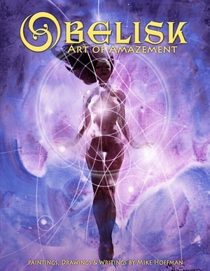 Obelisk: Art of Amazement by Mike Hoffman