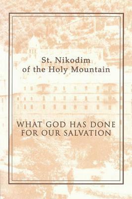 What God Has Done for Our Salvation by Nikodim Hagiorites