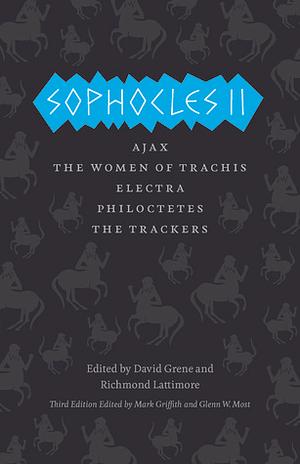 Sophocles II: Ajax, The Women of Trachis, Electra, Philoctetes, The Trackers by Sophocles