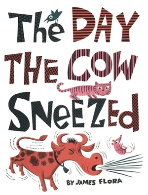 The Day the Cow Sneezed by James Flora