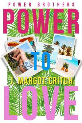 Power To Love by J. Margot Critch