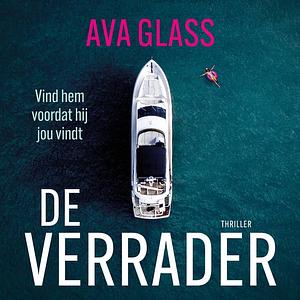 De verrader by Ava Glass