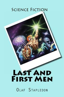 Last And First Men by Olaf Stapledon