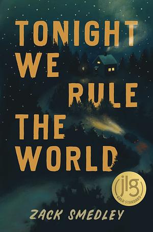 Tonight We Rule the World by Zack Smedley