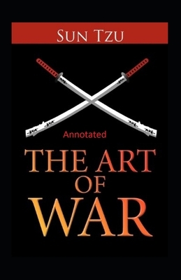 The Art of War Annotated by Sun Tzu