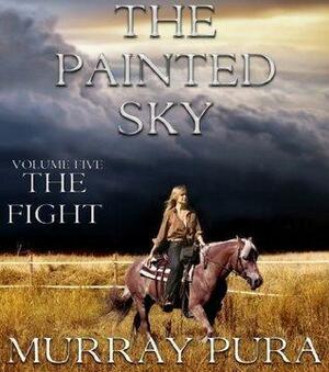 The Fight by Murray Pura, Murray Pura