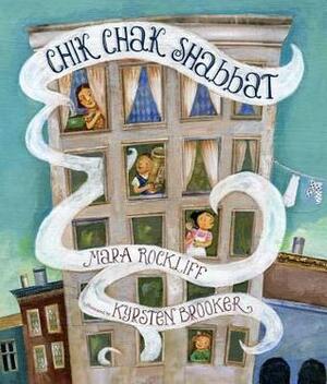 Chik Chak Shabbat by Kyrsten Brooker, Mara Rockliff