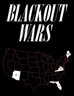 Blackout Wars: State Initiatives To Achieve Preparedness Against An Electromagnetic Pulse (EMP) Catastrophe by Peter Vincent Pry