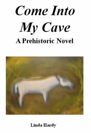 Come Into My Cave by Linda Hardy