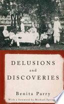 Delusions and Discoveries: India in the British Imagination, 1880-1930 by Benita Parry, Michael Sprinker