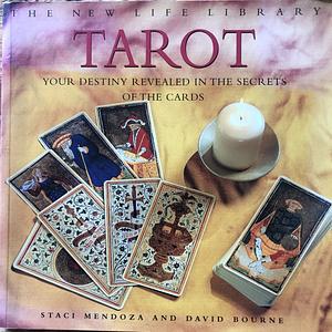 Tarot: Your Destiny Revealed in the Secrets of the Cards by Staci Mendoza