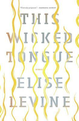 This Wicked Tongue by Elise Levine