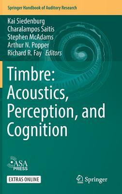 Timbre: Acoustics, Perception, and Cognition by 