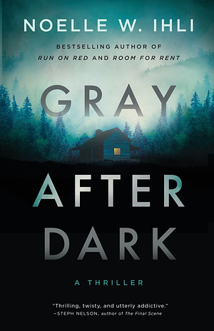 Gray After Dark by Noelle W. Ihli