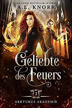 Geliebte des Feuers by A.L. Knorr