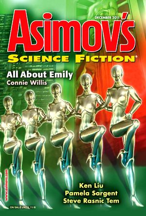 Asimov's Science Fiction, December 2011 by Pamela Sargent, Peter J. Heck, Robert Silverberg, Sheila Williams, Ferrett Steinmetz, Connie Willis, Steve Rasnic Tem, Ken Liu, Suzanne Palmer, Erwin S. Strauss, Tim McDaniel