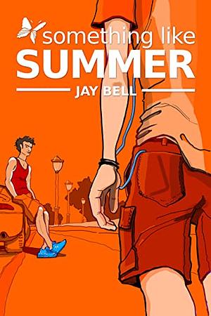 Something Like Summer by Jay Bell