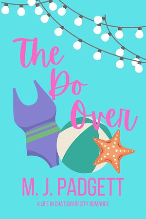 The Do Over by M.J. Padgett, M.J. Padgett