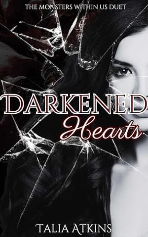 Darkened Hearts by Talia Atkins